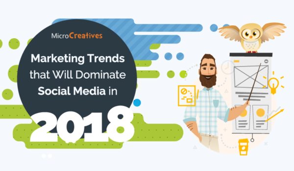 6 Marketing Trends That Will Dominate Social Media in 2018