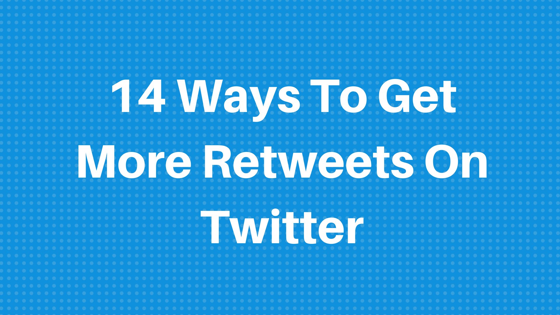 14 Cool Ways To Get More Twitter Retweets