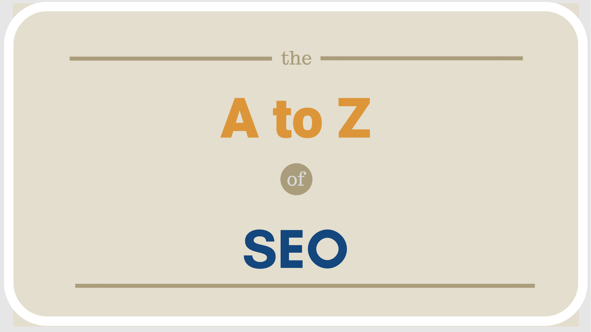 An A to Z Beginners Guide To SEO Terms