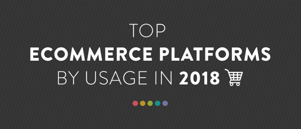 Top 10 Ecommerce Platforms For Your 2018 Online Store