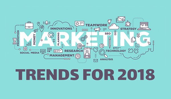 Top 5 Marketing Trends To Take Over 2018