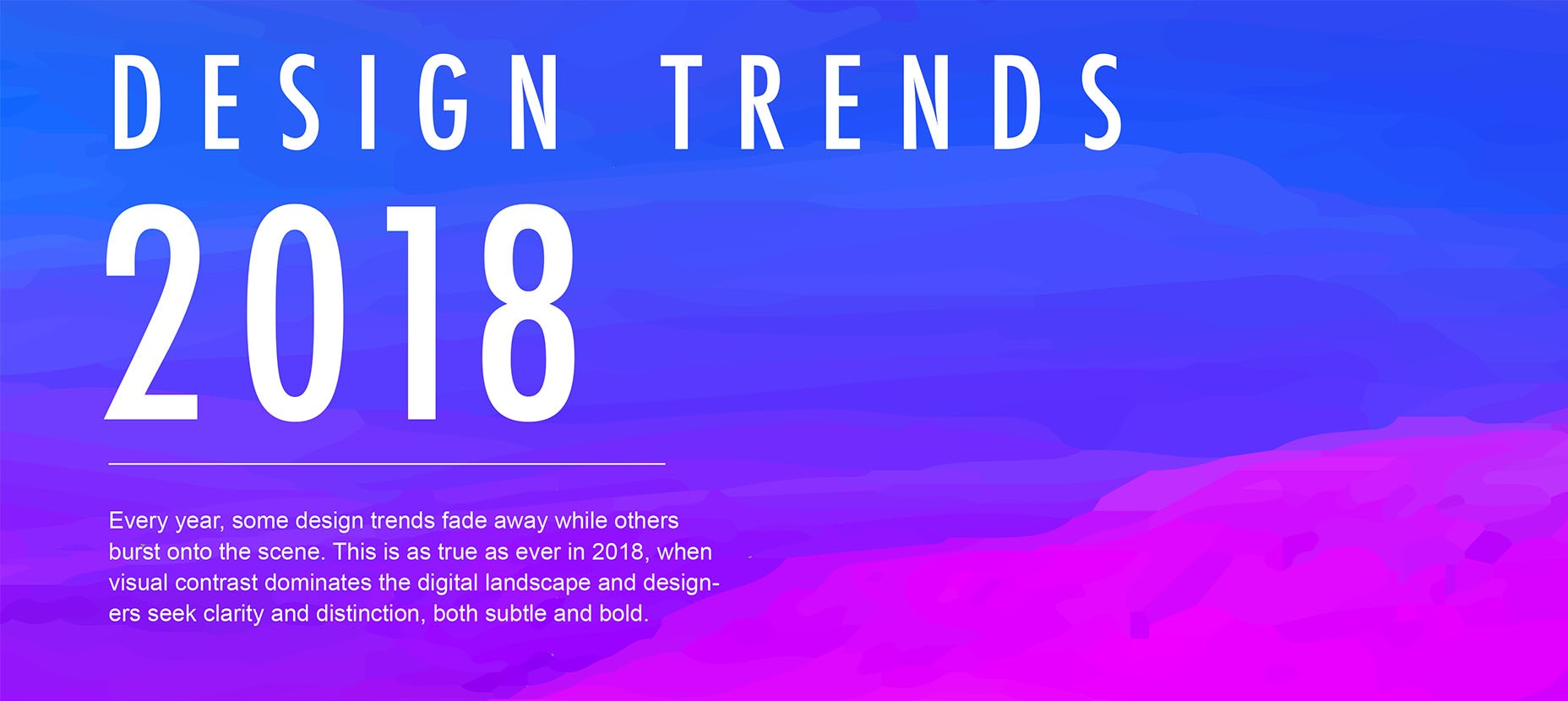 Guide: The Digital And Graphic Design Trends For 2018