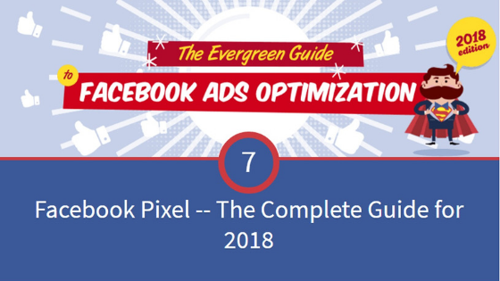 Facebook Ads Optimization for 2018 using Facebook Pixels